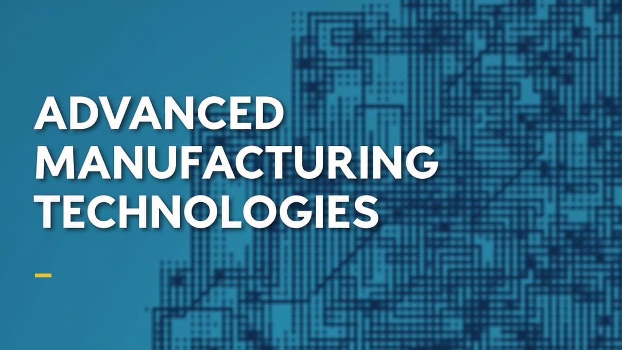 Advanced Manufacturing Technologies Reshaping Industry 4.0